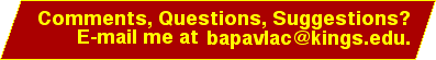 Questions, Suggestions, Comments? e-mail bapavlacATkings.edu